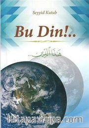 Bu Din!..