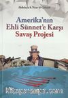 Amerika'nın Ehli Sünnet'e Karşı Savaş Projesi