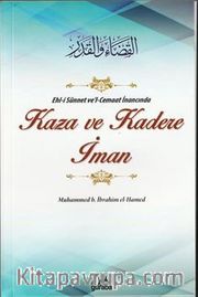 Ehl-i Sünnet ve'l-Cemaat İnancında Kaza ve Kadere İman