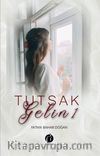 Tutsak Gelin 1
