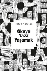 Okuya Yaza Yaşamak