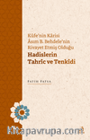 Kûfe’nin Karisi Âsım B. Behdele’nin Rivayet Etmiş Olduğu Hadislerin Tahrîc ve Tenkîdi