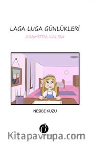 Laga Luga Günlükleri <br /> Aramızda Kalsın