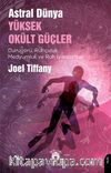 Astral Dünya Yüksek Okült Güçler