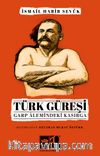 Türk Güreşi & Garp Alemindeki Kasırga
