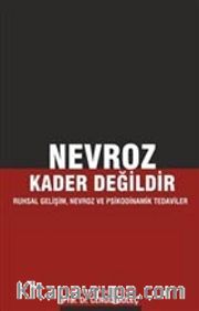 Nevroz Kader Değildir <br /> Ruhsal Gelişim, Nevroz ve Psikodinamik Tedaviler