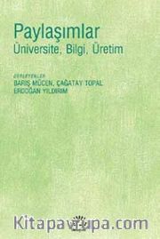 Paylaşımlar <br /> Üniversite, Bilgi, Üretim