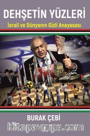 Dehşetin Yüzleri <br /> İsrail ve Dünyanın Gizli Anayasası