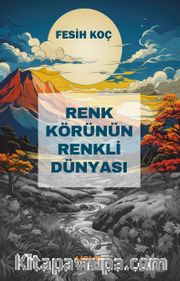 Renk Körünün Renkli Dünyası