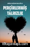 Perçinlenmiş Yalnızlık