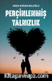 Perçinlenmiş Yalnızlık