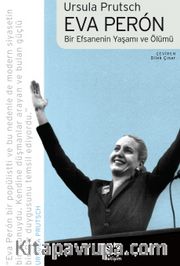 Eva Peron <br /> Bir Efsanenin Yaşamı ve Ölümü