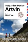 Dağlardan Denize Artvin