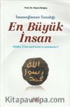 İnsanoğlunun Tanıdığı En Büyük İnsan 