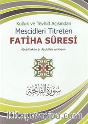 Kulluk ve Tevhid Açısından Mescidleri Titreten Fatiha Suresi