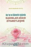 Kur'an ve Sünnet Işığında Kadınlar Arası Ziyaretleşme
