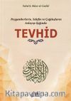 Peygamberlerin, Selefin ve Çağdaşların Anlayışı Işığında Tevhid