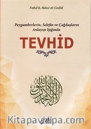Peygamberlerin, Selefin ve Çağdaşların Anlayışı Işığında Tevhid