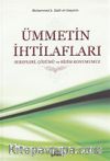 Ümmetin İhtilafları; Sebepleri Çözümü ve Bizim Konumuz