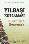 Yılbaşı Kutlaması ve Kafirlere Benzemek