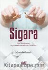 Sigara; Her Müslümanın Sigara Hakkında Bilmesi Gerekenler