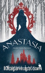 Anastasia <br /> Hiçbir Yerin Prensesi