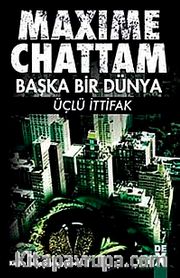 Üçlü İttifak / Başka Bir Dünya