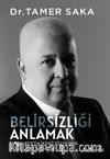 Belirsizliği Anlamak & Cumhuriyetin İkinci Yüzyılında Riskler ve Fırsatlar