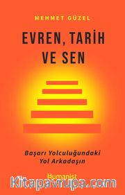 Evren, Tarih ve Sen <br /> Başarı Yolculuğundaki Yol Arkadaşın