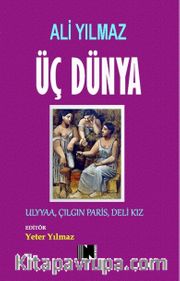 Üç Dünya <br /> Ulyaa, Çılgın Paris, Deli Kız