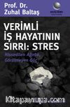 Verimli İş Hayatının Sırrı: Stres