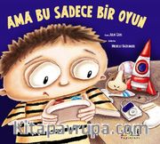 Ama Bu Sadece Bir Oyun
