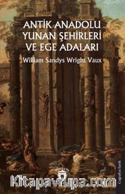 Antik Anadolu - Yunan Şehirleri ve Ege Adaları