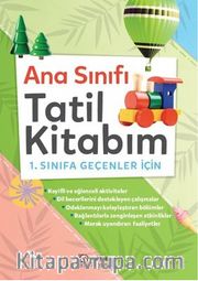 Anasınıfı Tatil Kitabım 1.Sınıfa Geçenler İçin