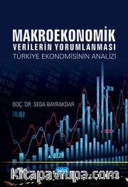 Makroekonomik Verilerin Yorumlanması - Türkiye Ekonomisinin Analizi