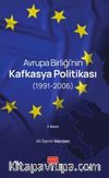Avrupa Birliği’nin Kafkasya Politikası (1991-2006)