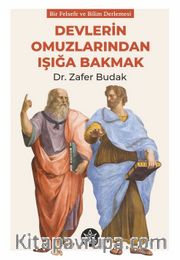 Devlerin Omuzlarından Işığa Bakmak