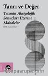 Tanrı ve Değer & Teizmin Aksiyolojik Sonuçları Üzerine Makaleler