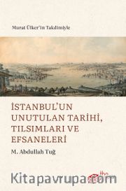 İstanbul’un Unutulan Tarihi, Tılsımları ve Efsaneleri