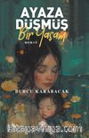 Ayaza Düşmüş Bir Yaşam