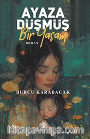 Ayaza Düşmüş Bir Yaşam