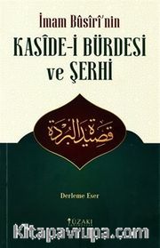 İmam Busiri'nin Kaside-i Bürdesi ve Şerhi (Derleme Eser)
