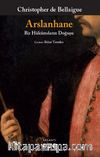 Arslanhane & Bir Hükümdarın Doğuşu
