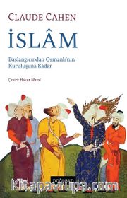 İslam <br /> Başlangıcından Osmanlı’nın Kuruluşuna Kadar