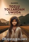 Tozlu Yollardan Umuda