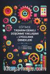 Eğitimde Tasarım Odaklı Düşünme Yaklaşımı ve Uygulama Örnekleri
