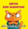 Bıktım Kedi Olmaktan!