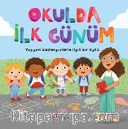 Okulda İlk Günüm / Yepyeni Başlangıçlarla İlgili Bir Öykü