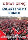 Aslanlı Yol'a Doğru