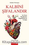 Kalbini Şifalandır & Acı Veren Döngülerden Özgürleşmek için 12 Adım